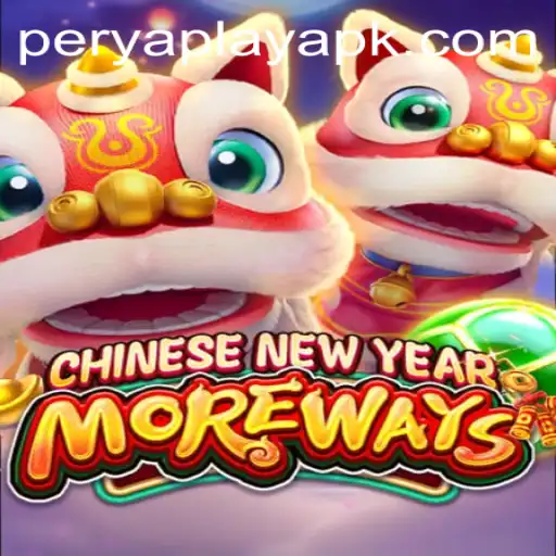 CHINESENEWYEARMOREWAYS: A Thrilling Gaming Experience by PeryaPlay